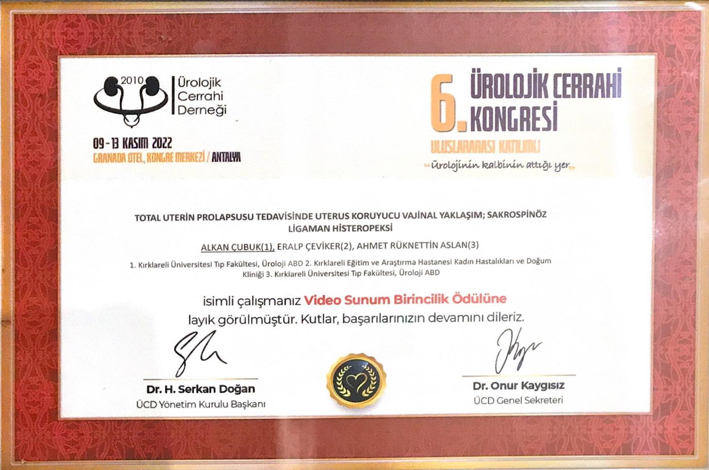 6. Uluslararası katılımlı Ürolojik Cerrahi Kongresinde video sunum kategorisinde birincilik ödülü